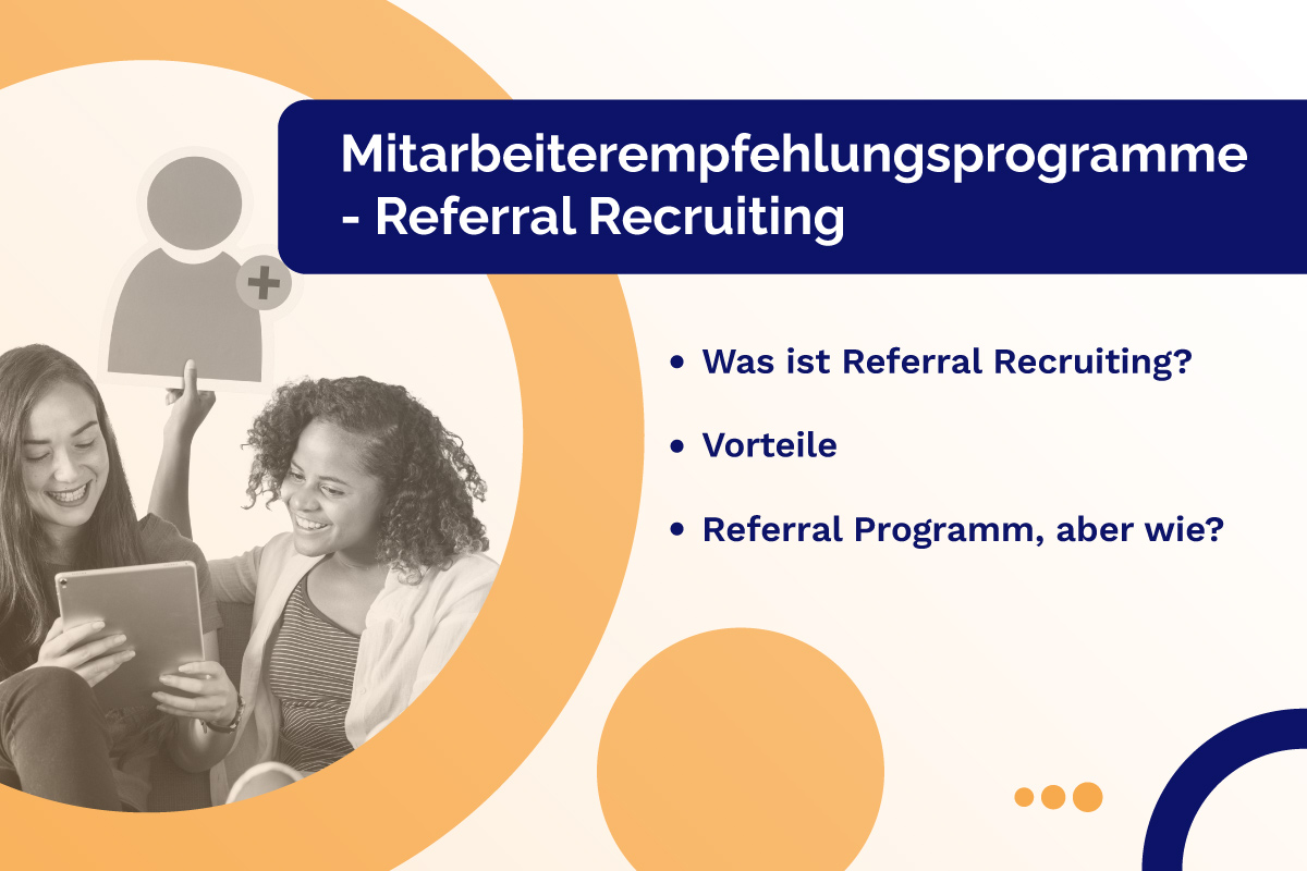 Mitarbeiterempfehlungsprogramme - Referral Recruiting: Was ist Referral Recruiting, Vorteile, Referral Programm, aber wie? Mitarbeiterempfehlungsprogramme - Referral Recruiting: Was ist Referral Recruiting, Vorteile, Referral Programm, aber wie?