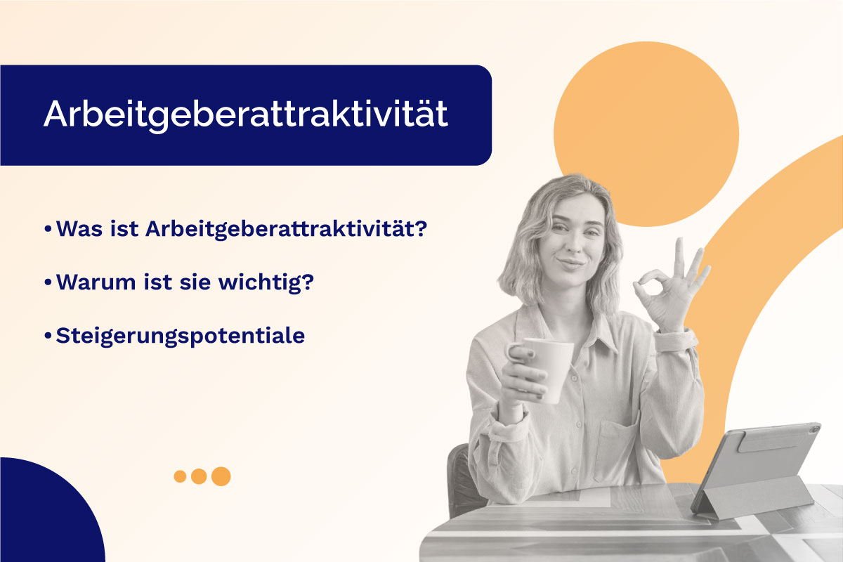 Arbeitgeberattraktivität: Was ist Arbeitgeberattraktivität, warum ist sie wichtig und Steigerungspotentiale