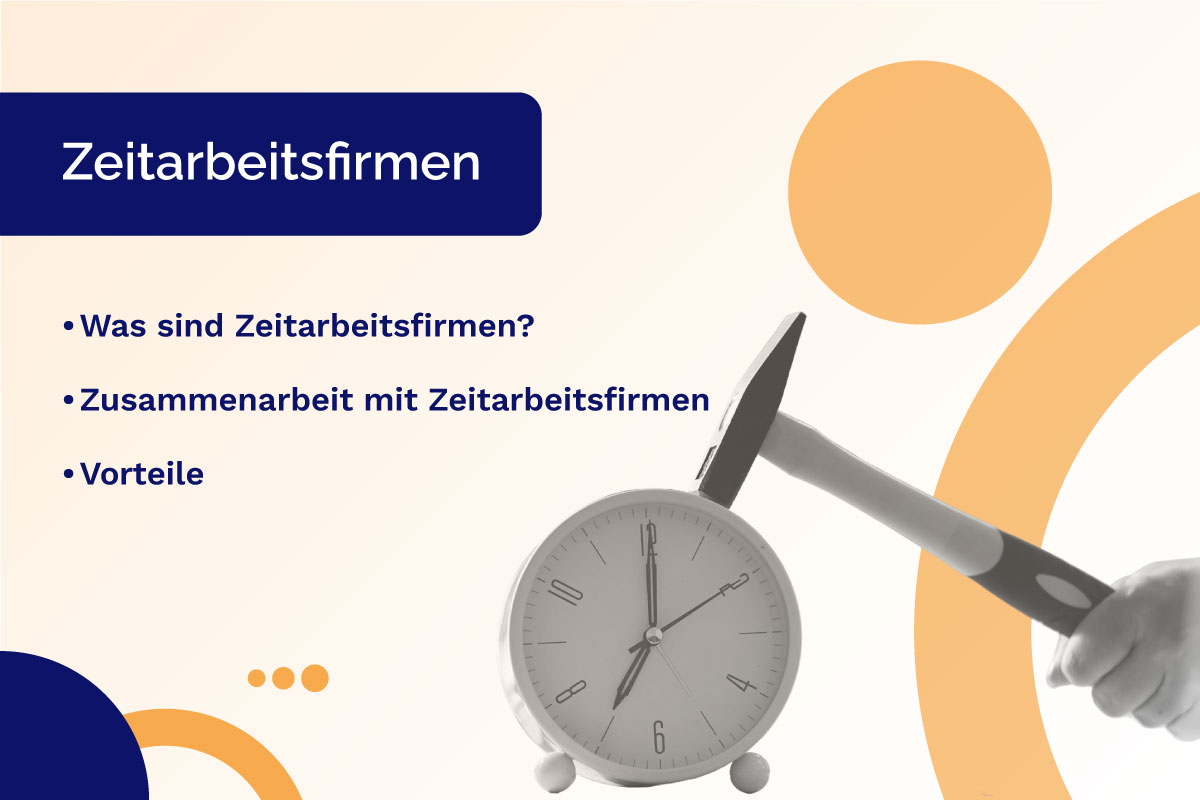 Zeitarbeitsfirmen: Was sind Zeitarbeitsfirmen, Zusammenarbeit mit Zeitarbeitsfirmen, Vorteile